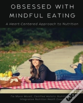 Obsessed With Mindful Eating: A Heart Ce