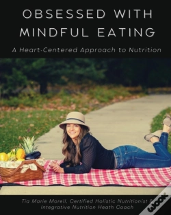 Capa do artigo Obsessed With Mindful Eating: A Heart Ce