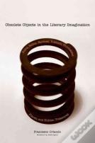Obsolete Objects In The Literary Imagination