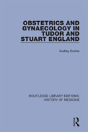 Obstetrics And Gynaecology In Tudor And Stuart England - Preview