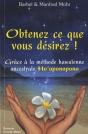 Obtenez Ce Que Vous Désirez ! Grâce À La Méthode Hawaïenne Ancestrale Ho'Oponopono - Preview