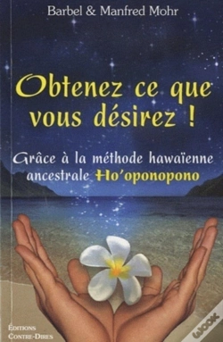 Capa do artigo Obtenez Ce Que Vous Désirez ! Grâce À La Méthode Hawaïenne Ancestrale Ho'Oponopono