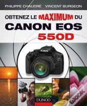 Obtenez Le Maximum Du Canon Eos 550d