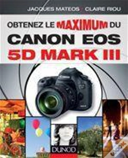 Capa do artigo Obtenez Le Maximum Du Canon Eos 5d Mark Iii