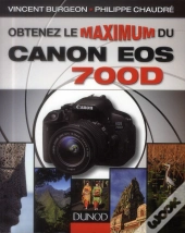 Obtenez Le Maximum Du Canon Eos 700d