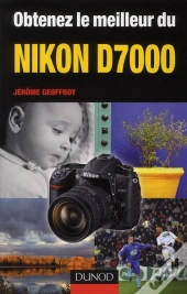 Obtenez Le Meilleur Du Nikon D7000