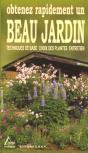 Obtenez Rapidement Un Beau Jardin ; Techniques De Base Choix Des Plantes Entretien - Preview