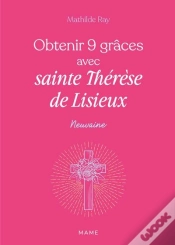 Capa do artigo Obtenir 9 Grâces Avec Sainte Thérèse De Lisieux