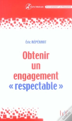 Capa do artigo Obtenir Un Engagement Respectable ; Les Etapes De La Communication En Visite Medicale