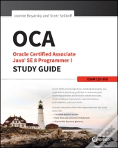 Oca: Oracle Certified Associate Java Se 8 Programmer I Study Guide