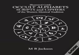 Occult Alphabets Scripts And Ciphers