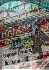 Occupation Democrat, Destination Hell
