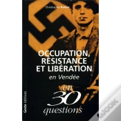 Capa do artigo Occupation, Resistance Et Liberation En Vendee En 30 Questions