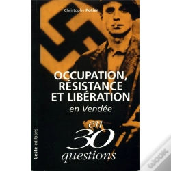 Capa do artigo Occupation, Resistance Et Liberation En Vendee En 30 Questions