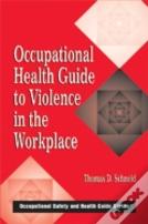 Occupational Health Guide To Violence In The Workplace