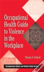 Occupational Health Guide To Violence In The Workplace