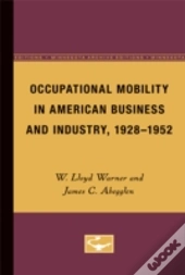 Occupational Mobility In American Business And Industry, 1928-1952