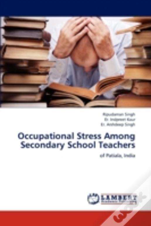 Occupational Stress Among Secondary School Teachers