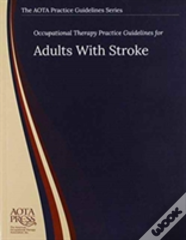 Occupational Therapy Practice Guidelines For Adults With Stroke
