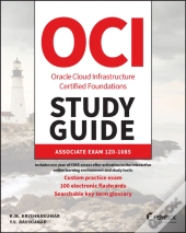 Oci Oracle Cloud Infrastructure Foundations Associ Ate Certification Study Guide: Exam 1z0-1085