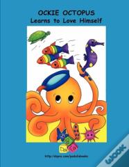 Ockie Octopus Learns To Love Himself
