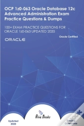 Ocp 1z0-063 Oracle Database 12c Advanced Administration Exam Practice Questions & Dumps