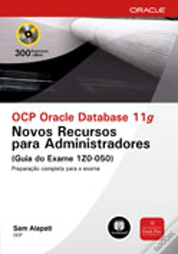 Capa do artigo OCP Oracle Database 11g: Novos Recursos para Administradores (Guia do Exame 1Z0-050)