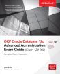 Ocp Oracle Database 12c Advanced Administration Exam Guide (Exam 1z0-063) - Preview