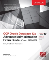 Ocp Oracle Database 12c Advanced Administration Exam Guide (Exam 1z0-063)