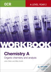 Ocr A-Level Year 2 Chemistry A Workbook: Organic Chemistry And Analysis