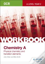 Ocr A-Level Year 2 Chemistry A Workbook: Physical Chemistry And Transition Elements