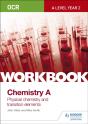 Ocr A-Level Year 2 Chemistry A Workbook: Physical Chemistry And Transition Elements - Preview