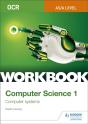 Ocr As/A-Level Computer Science Workbook 1: Computer Systems - Preview