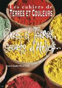 Ocres Et Terres, Secrets D'Ateliers...