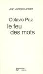 Octavio Paz, Le Feu Des Mots - Preview