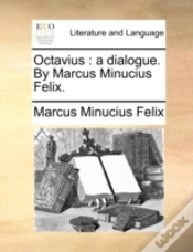 Capa do artigo Octavius : A Dialogue. By Marcus Minuciu