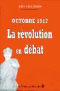 Octobre 17, La Revolution En Debat : Reflexion Sur La Revolution Russe - Preview