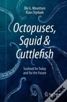 Octopuses, Squid & Cuttlefish