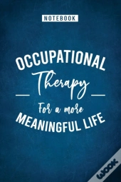 Ocuupational Therapy For A More Meaningful Life