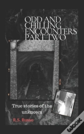 Odd And Chilling Encounters Part Two