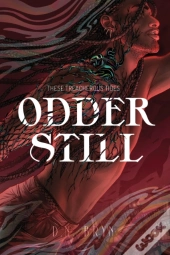 Odder Still