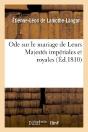 Ode Sur Le Mariage De Leurs Majestes Imperiales Et Royales. - Preview