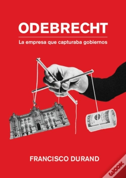 Capa do artigo Odebrecht, La Empresa Que Capturaba Gobiernos