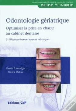 Capa do artigo Odontologie Gériatrique ; Optimiser La Prise En Charge Au Cabinet Dentaire (2e Édition)