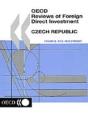 Oecd Reviews Of Foreign Direct Investment Czech Republic - Preview