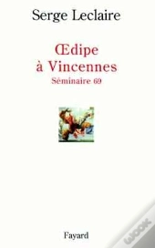 Oedipe À Vincennes : Séminaire 69