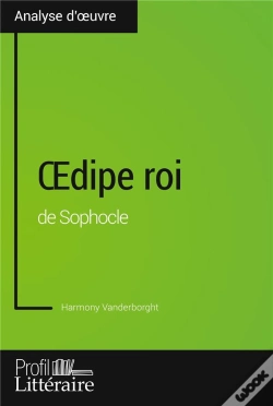 Capa do artigo Oedipe Roi De Sophocle ; Analyse Approfondie
