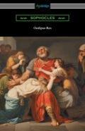 Oedipus Rex (Oedipus The King) (Translated By E. H. Plumptre With An Introduction By John Williams White)