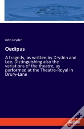 Oedipus:A Tragedy, As Written By Dryden