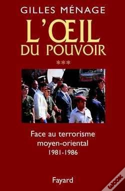 Capa do artigo Oeil Du Pouvoir (L') - Tome 3 : Face  Au Terrorisme Moyen-Oriental 1981-1986